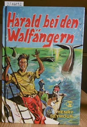 Seller image for Harald bei den Walfngern. for sale by Versandantiquariat Trffelschwein