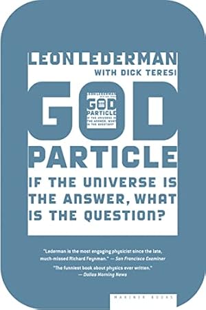 Seller image for The God Particle: If the Universe Is the Answer, What Is the Question? for sale by -OnTimeBooks-