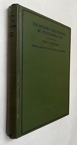 The History and Practice of Psychoanalysis; by Poul Bjerre, M.D. Authorized translation by Elizab...