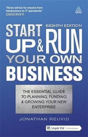 Bild des Verkufers fr Start Up and Run Your Own Business: The Essential Guide to Planning Funding and Growing Your New Enterprise zum Verkauf von WeBuyBooks