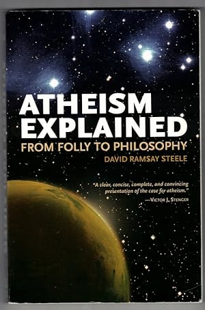 Atheism Explained: From Folly to Philosophy (Ideas Explained)