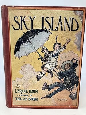 SKY ISLAND : BEING THE FURTHER EXCITING ADVENTURES OF TROT AND CAP'N BILL AFTER THEIR VISIT TO TH...