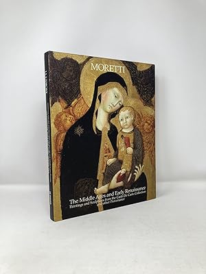 Seller image for The Middle Ages and Early Renaissance : Paintings and Sculptures From the Carlo De Carlo Collection and Other Provenance : Moretti for sale by Southampton Books