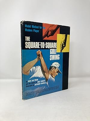 Image du vendeur pour The Square-to-Square Golf Swing: Modern Method for the Modern Player mis en vente par Southampton Books