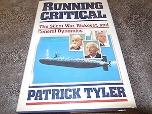 Running Critical: The Silent War, Rickover, and General Dynamics