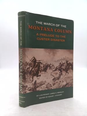 Seller image for The March of the Montana Column, a Prelude to the Custer Diaster for sale by ThriftBooksVintage