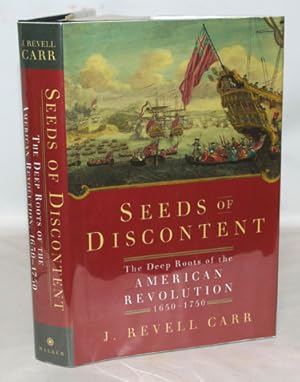 Seller image for Seeds of Discontent The Deep Roots Of The American Revolution 1650-1750 for sale by Town's End Books, ABAA