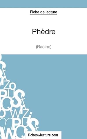 Image du vendeur pour Phèdre de Racine (Fiche de lecture): Analyse complète de l'oeuvre mis en vente par WeBuyBooks