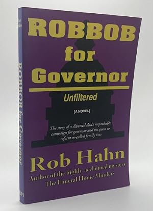 Robbob for Governor: Unfiltered (A Novel)