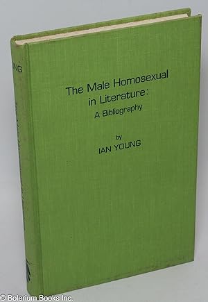 Seller image for The Male Homosexual in Literature: a bibliography for sale by Bolerium Books Inc.