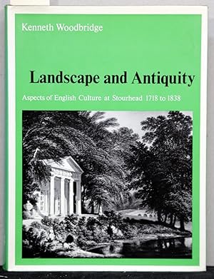 Immagine del venditore per Landscape and Antiquity. Aspects of English Culture at Stourhead 1718 to 1838. venduto da Antiquariat  Braun