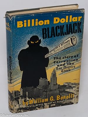 Bild des Verkufers fr Billion dollar blackjack; the story of corruption and the Los Angeles Times. [sub-title from dust jacket] zum Verkauf von Bolerium Books Inc.