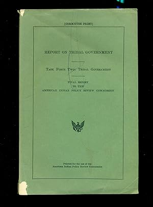 Bild des Verkufers fr Report On Tribal Government Task Force Two Final Report To The American Indian Policy Review Commission zum Verkauf von Don's Book Store