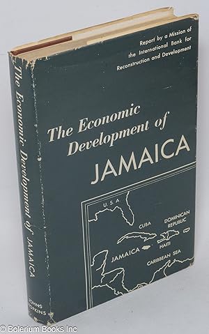 The Economic Development of Jamaica: Report by a Mission of the International Bank for Reconstruc...