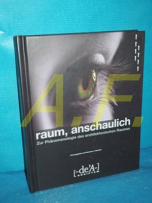 Bild des Verkufers fr Raum, anschaulich : zur Phnomenologie des architektonischen Raumes. hrsg. von Hermann J. Hendrich / De'A-Skriptum zum Verkauf von Antiquarische Fundgrube e.U.