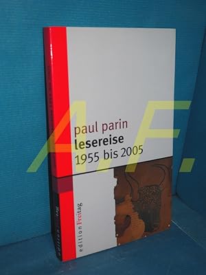 Bild des Verkufers fr Lesereise : 1955 bis 2005 Paul Parin. Gefunden und hrsg. von Traute Hensch zum Verkauf von Antiquarische Fundgrube e.U.