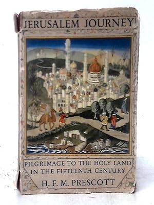 Bild des Verkufers fr Jerusalem Journey: Pilgrimage to the Holy Land in the Fifteenth Century zum Verkauf von World of Rare Books