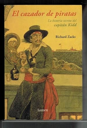 Bild des Verkufers fr Cazador de piratas, El. La historia secreta del capitn Kidd. [Ttulo original: The Pirate Hunter. Traduccin de Ricard Martnez i Muntada]. zum Verkauf von La Librera, Iberoamerikan. Buchhandlung