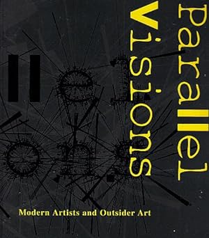 Parallel Visions: Modern Artists and Outsider Art