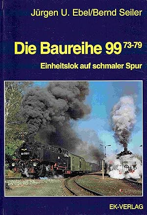 Seller image for Die Baureihe 99 73-79. Einheitslok auf schmaler Spur. for sale by Antiquariat Bernhardt