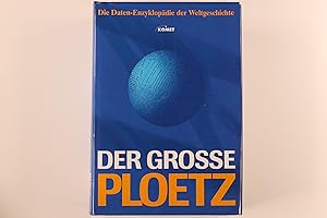 Bild des Verkufers fr DER GROSSE PLOETZ. die Daten-Enzyklopdie der Weltgeschichte ; Daten, Fakten, Zusammenhnge zum Verkauf von INFINIBU KG