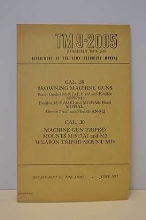 Caliber .30 Browning Machine Guns & Caliber .30 Machine Gun Tripod, Mounts M1917 A1 and M2, Weapo...