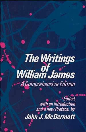 The Writings of William James: A Comprehensive Edition