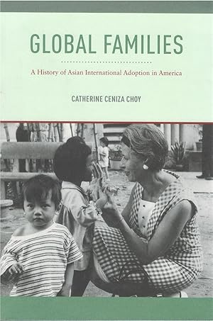 Global Families: A History of Asian International Adoption in America