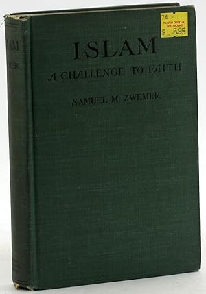 Immagine del venditore per ISLAM: A CHALLENGE TO FAITH: Studies on the Mohammedan Religion and the Needs and Opportunities of the Mohammedan World from the Standpoint of Christian Missions venduto da Arches Bookhouse