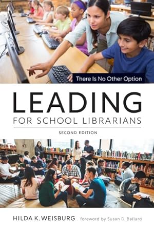 Imagen del vendedor de Leading for School Librarians : There Is No Other Option a la venta por GreatBookPrices
