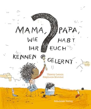Seller image for Mama, Papa, wie habt Ihr Euch kennengelernt? Alter: ab 3 Jahren. for sale by A43 Kulturgut