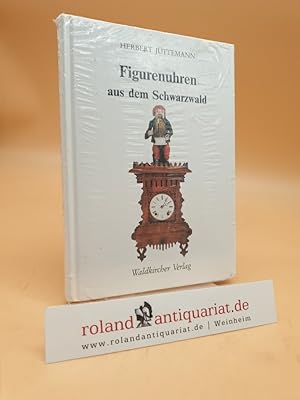 Bild des Verkufers fr Figurenuhren aus dem Schwarzwald Herbert Jttemann zum Verkauf von Roland Antiquariat UG haftungsbeschrnkt