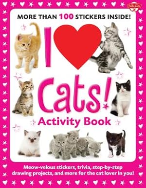 Seller image for I Love Cats! Activity Book: Meow-Velous Stickers, Trivia, Step-By-Step Drawing Projects, and More for the Cat Lover in You! (Paperback or Softback) for sale by BargainBookStores