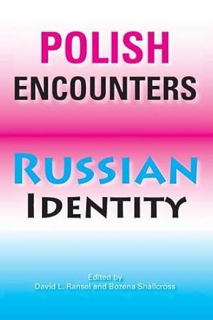 Bild des Verkufers fr Polish Encounters, Russian Identity (Indiana-Michigan Series in Russian and East European Studies) zum Verkauf von WeBuyBooks