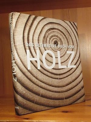 Das ultimative Buch vom Holz.