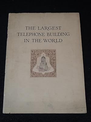 Bild des Verkufers fr The Largest Telephone Building In The World. The One Forty West Street Building-New York City. Dedicated by the New York Telephone Company to the Service of Millions of People in the Semi-Centennial Year of the Telephone. zum Verkauf von ANTIQUARIAT Franke BRUDDENBOOKS