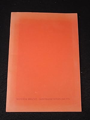 Seller image for Material Brecht - Kontradiktionen 1968 - 1976. Erfahrungen bei der Arbeit mit den Stcken von Bertolt Brecht. Ausstellung und Broschre aus Anlass des 4. Kongresses der Internationalen Brecht Gesellschaft untersttzt von der University of Texas at Austin. vom 17. bis 20. November 1976. for sale by ANTIQUARIAT Franke BRUDDENBOOKS