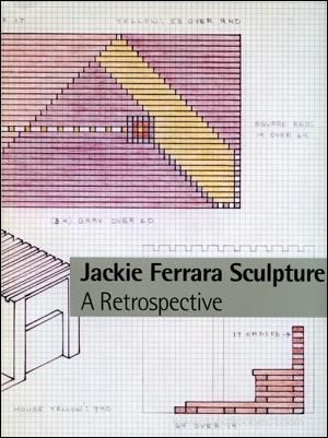 Seller image for Jackie Ferrara Sculpture : A Retrospective for sale by Specific Object / David Platzker