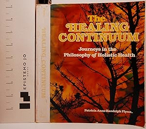 Bild des Verkufers fr The Healing Continuum: Journeys in the Philosophy of Holistic Health zum Verkauf von Epistemo Jo Books