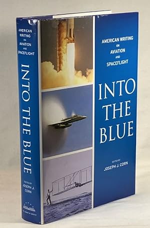 Seller image for Into The Blue: American Writing on Aviation and Spaceflight for sale by Clausen Books, RMABA