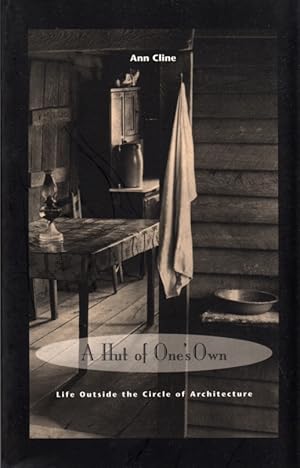 Imagen del vendedor de A Hut of One's Own: Life Outside the Circle of Architecture a la venta por Clausen Books, RMABA