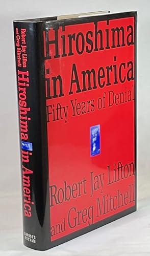 Seller image for Hiroshima in America: Fifty Years of Denial for sale by Clausen Books, RMABA