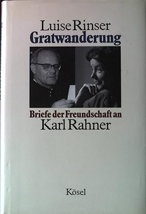 Seller image for Gratwanderung : Briefe der Freudschaft an Karl Rahner 1962 - 1984. for sale by books4less (Versandantiquariat Petra Gros GmbH & Co. KG)