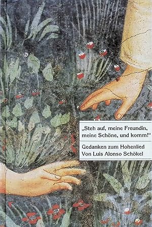 Imagen del vendedor de Steh auf, meine Freundin, meine Schne, und komm!" : Gedanken zum Hohenlied. Reihe "Saatkrner" a la venta por books4less (Versandantiquariat Petra Gros GmbH & Co. KG)