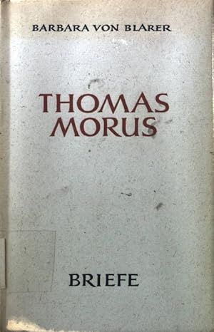 Bild des Verkufers fr Briefe : Die Briefe des Sir Thomas More. Menschen der Kirche in Zeugnis und Urkunde ; Bd. 9 zum Verkauf von books4less (Versandantiquariat Petra Gros GmbH & Co. KG)