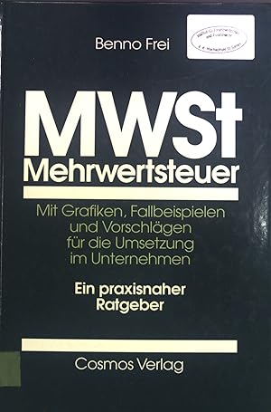 Bild des Verkufers fr MWSt - Mehrwertsteuer : mit Grafiken, Fallbeispielen und Vorschlgen fr die Umsetzung im Unternehmen ; ein praxisnaher Ratgeber. zum Verkauf von books4less (Versandantiquariat Petra Gros GmbH & Co. KG)