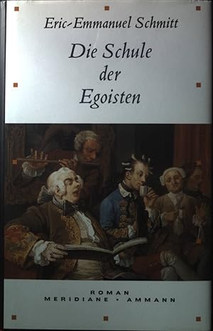 Seller image for Die Schule der Egoisten : Roman. Meridiane ; Bd. 61. for sale by books4less (Versandantiquariat Petra Gros GmbH & Co. KG)