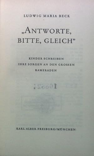 Image du vendeur pour Antworte, bitte, gleich" : Kinder schreiben ihre Sorgen an den grossen Kameraden. mis en vente par books4less (Versandantiquariat Petra Gros GmbH & Co. KG)