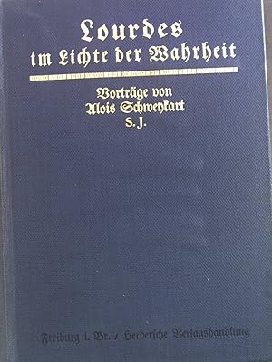 Seller image for Lourdes im Lichte der Wahrheit: Vortrge von Alois Schweykart S.J. for sale by books4less (Versandantiquariat Petra Gros GmbH & Co. KG)