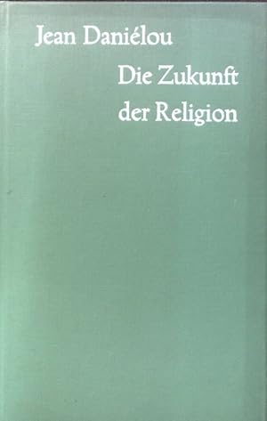 Bild des Verkufers fr Die Zukunft der Religion. zum Verkauf von books4less (Versandantiquariat Petra Gros GmbH & Co. KG)